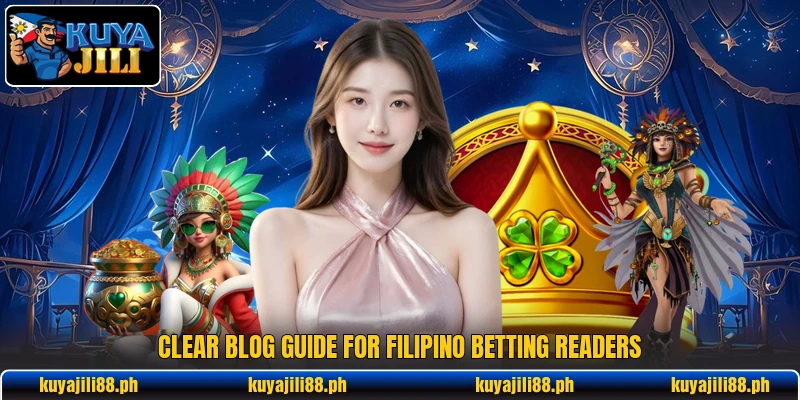 Clear blog guide for Filipino betting readers Clear blog guide for Filipino betting readers