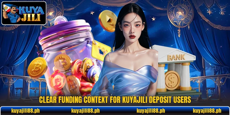 Clear funding context for KuyaJili deposit users