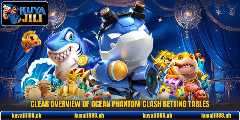 Clear overview of Ocean Phantom Clash betting tables Clear overview of Ocean Phantom Clash betting tables