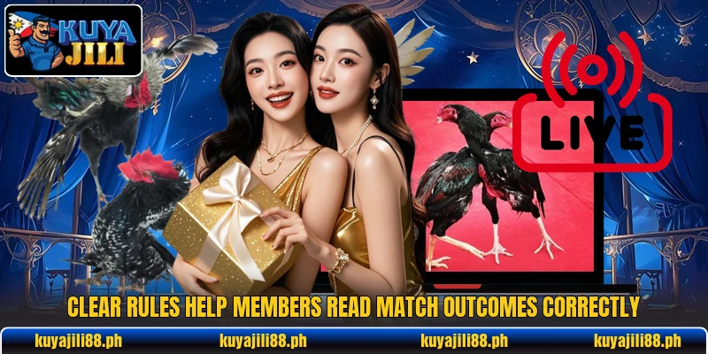 Clear rules help members read match outcomes correctly Clear rules help members read match outcomes correctly