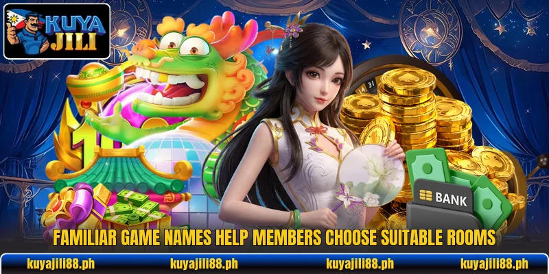 Familiar game names help members choose suitable rooms Familiar game names help members choose suitable rooms
