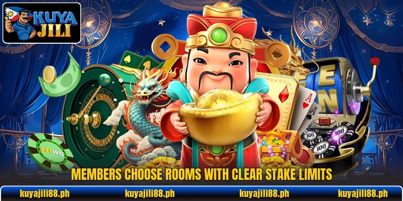 Members choose rooms with clear stake limits