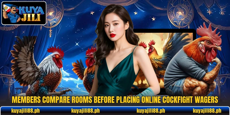 Members compare rooms before placing online cockfight wagers Members compare rooms before placing online cockfight wagers
