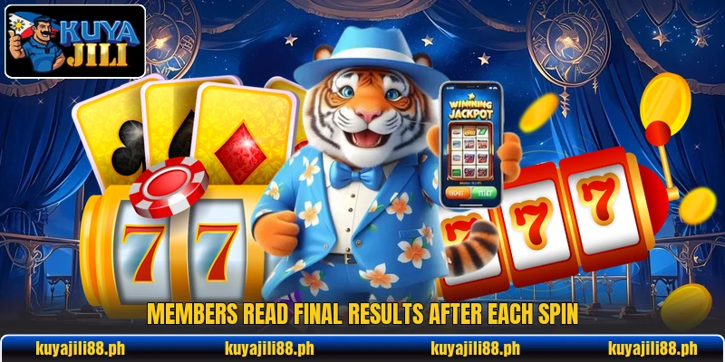Members read final results after each spin Members read final results after each spin