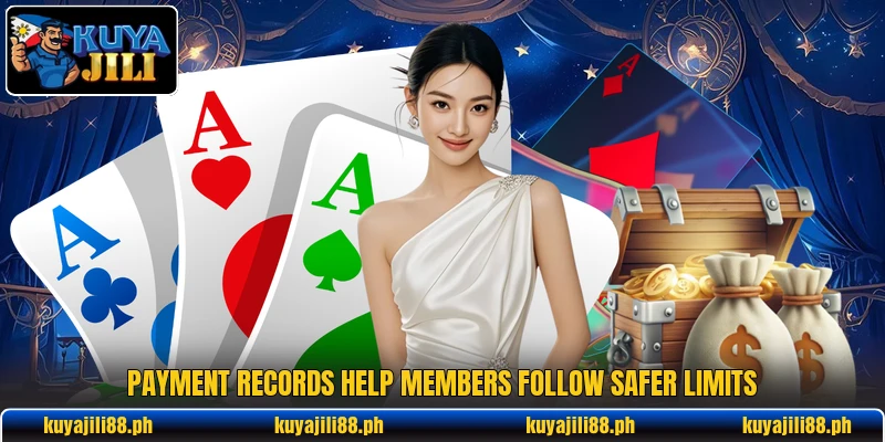 Payment records help members follow safer limits Payment records help members follow safer limits
