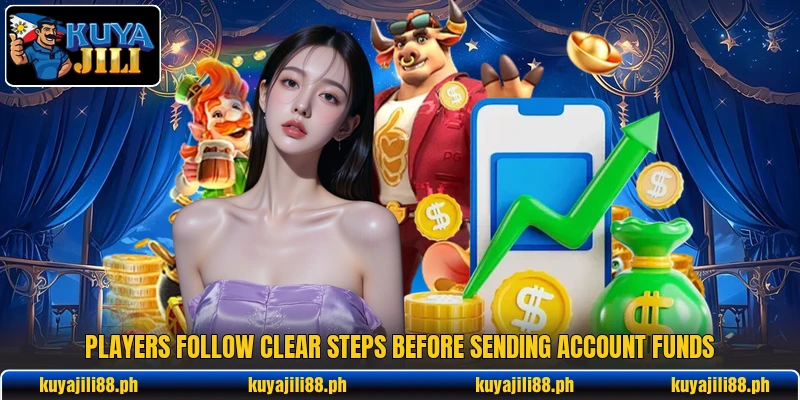 Players follow clear steps before sending account funds