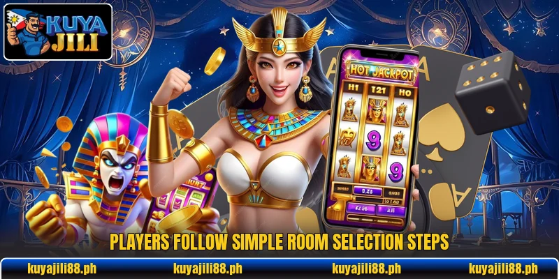 Players follow simple room selection steps Players follow simple room selection steps