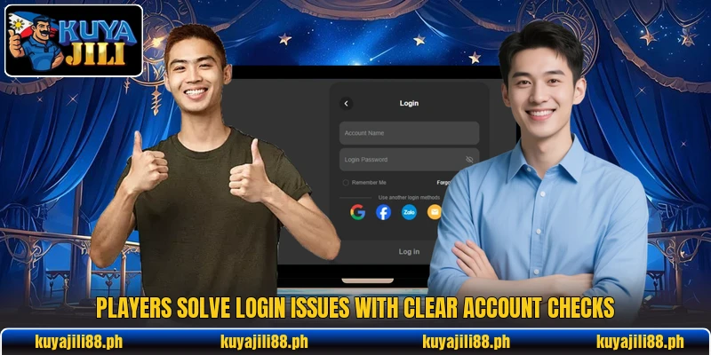 Players solve login issues with clear account checks Players solve login issues with clear account checks