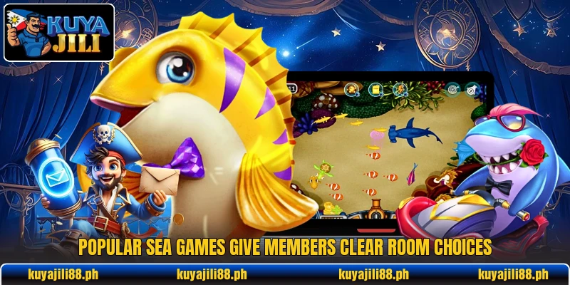 Popular sea games give members clear room choices Popular sea games give members clear room choices