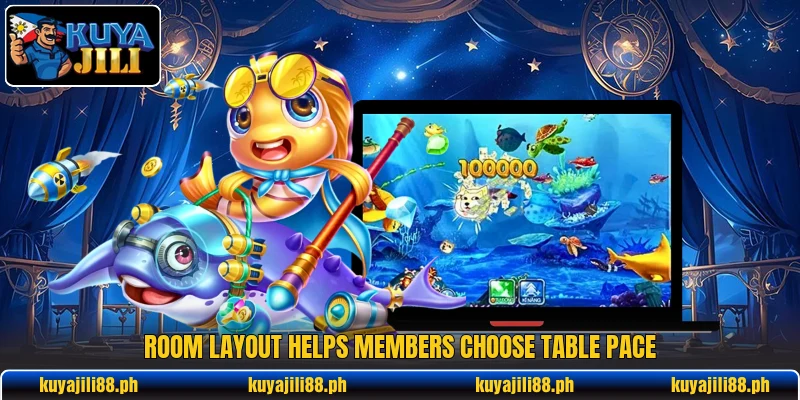 Room layout helps members choose table pace Room layout helps members choose table pace