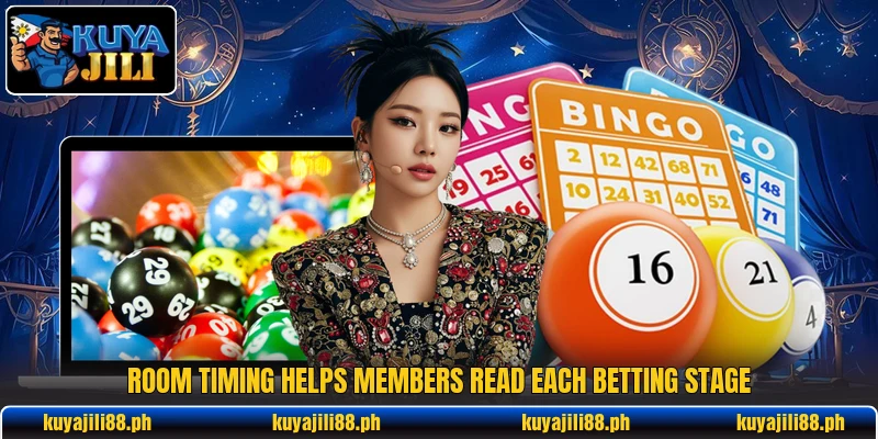 Room timing helps members read each betting stage Room timing helps members read each betting stage