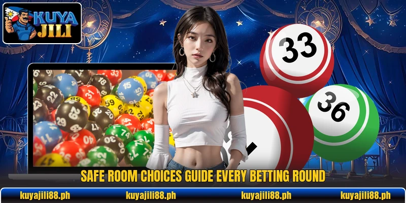 Safe room choices guide every betting round