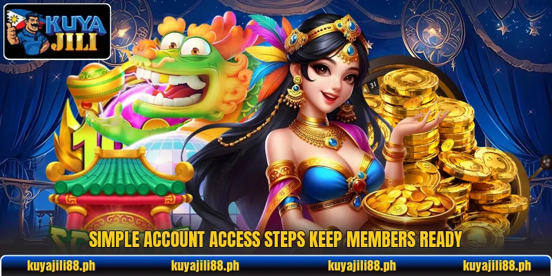 Simple account access steps keep members ready Simple account access steps keep members ready