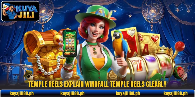 Temple reels explain Windfall Temple Reels clearly