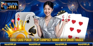 Three Card Poker - Play Compact Hands With Smart Raises